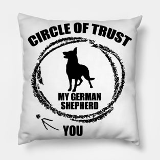 Circle Of Trust My German Shepherd Pillow