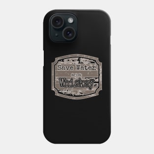 Save water drink whiskey Phone Case