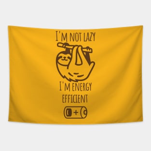 I'm not lazy I'm energy efficient Tapestry