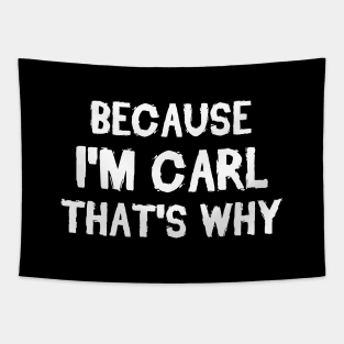 Because I'm Carl That's Why Tapestry
