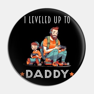 I Leveled Up To Daddy 2023 Promoted To Dad Pin