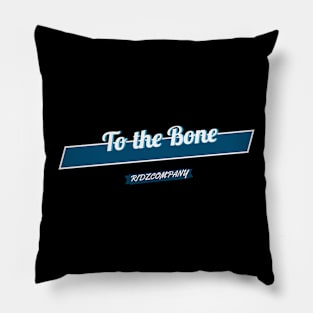 To the bone Pillow