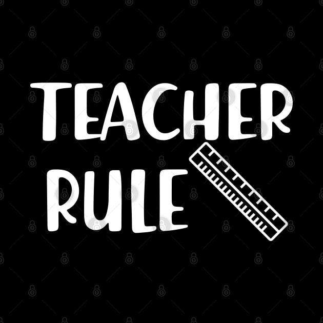 Teacher Rule by KC Happy Shop