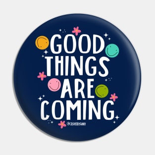 Good Things Are Coming v2 Pin