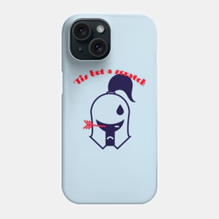 'Tis but a scratch || Monty Python reference Phone Case