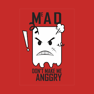 me mad T-Shirt