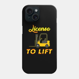 Forklift Memes: Forklift Operator Certification Meme - License to Lift Phone Case