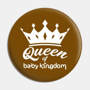 QUEEN AT BABY KINGDOM Pin