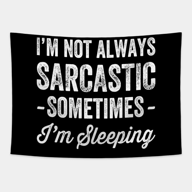 I'm not always sarcastic sometimes I'm sleeping Tapestry by captainmood