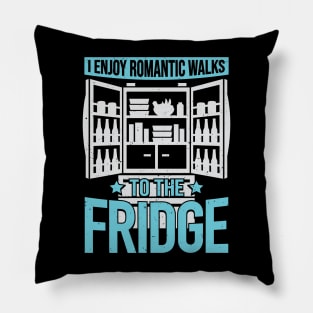 I Enjoy Romantic Walks To The Fridge Pillow