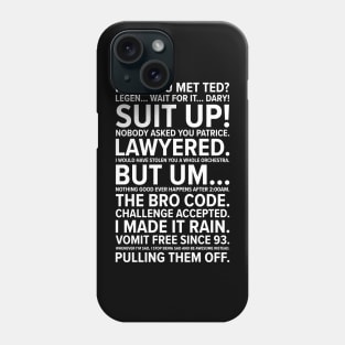 How I Met Your Mother Quotes Phone Case