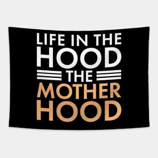 Life In The Hood The Mother Hood Funny Mom Tapestry