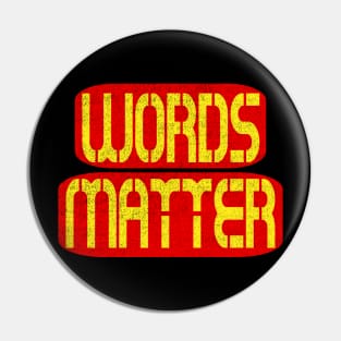 Words Matter Pin