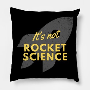 It's Not Rocket Science Pillow