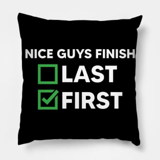 Nice Guys Finish First Pillow