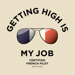 Getting high is my job T-Shirt