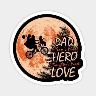 Dad A Son's First Hero A Daughter's First Love - Gift For Father Magnet