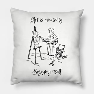 Art is creativity enjoying itself Pillow