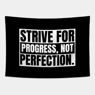 Strive For Progress Not Perfection Tapestry