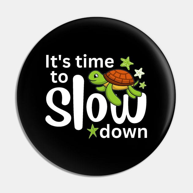 It's Time To Slow Down Pin by Xiaoxiao Art