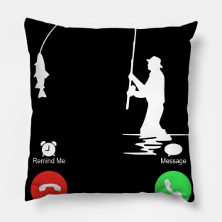 Fishing Sorry I Missed your Call I Was On My Other Line Pillow