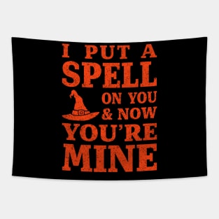 I Put a Spell on You and Now You're Mine - Orange Tapestry