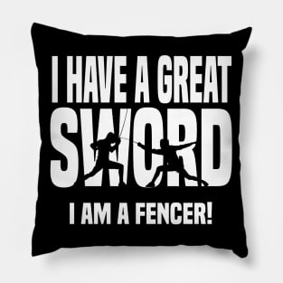 I have a great sword - fencer (white) Pillow