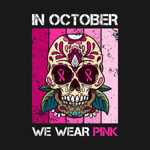 In October We Wear Pink - Breast Cancer Sugar Skull by Anassein.os