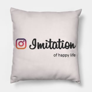 Imitation of happy life Pillow