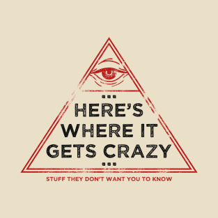 Here's Where It Gets Crazy T-Shirt