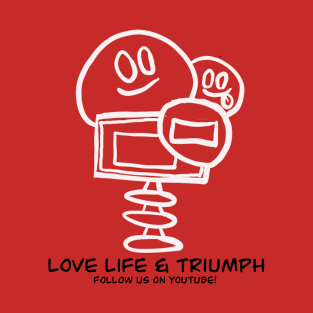 Love Life & Triumph T-Shirt