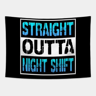 Straight Outta Night Shift Tapestry