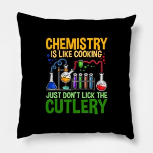 Chemistry Is Like Cooking - Funny Chemistry Jokes Pillow