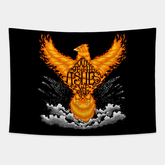 Out Of The Ashes We Rise Bibble Quote Tapestry Teepublic