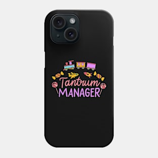 Tantrum Manager - Daycare Teachers Gift Idea Phone Case