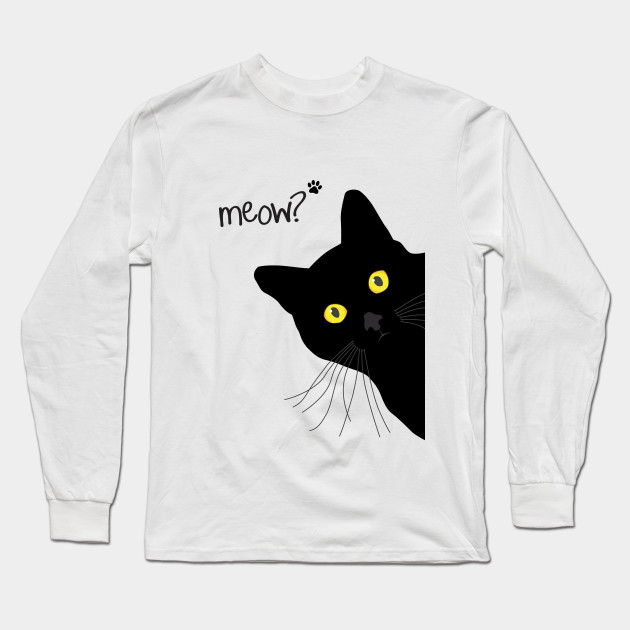 Meow Black Cat Black Cat Long Sleeve T Shirt Teepublic