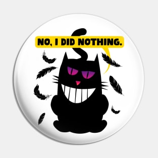 No, I did nothing. Funny comic illustration of a sneaky cat. Pin