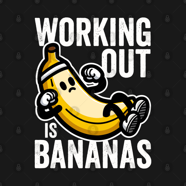 Working Out Is Bananas by DetourShirts