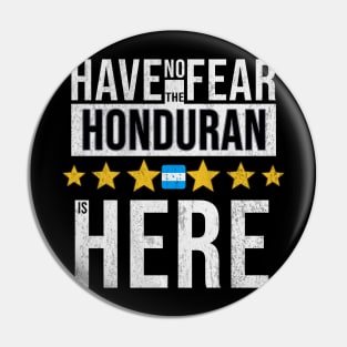 Have No Fear The Honduran Is Here - Gift for Honduran From Honduras Pin