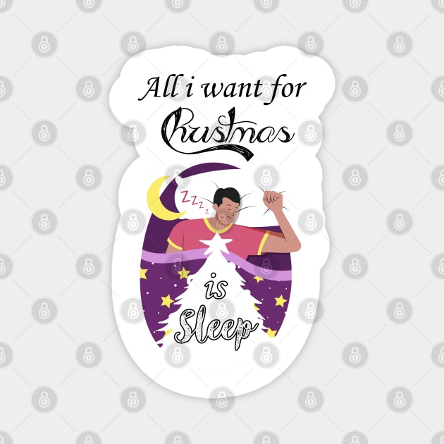 All I want for Christmas is sleep Magnet by Fashionlinestor