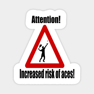 Attention! Increased risk of aces! Magnet