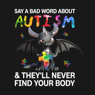 Black Dragon Say A Bad Word About Austism Awareness T-Shirt