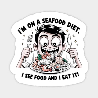 I'm on a seefood diet Magnet