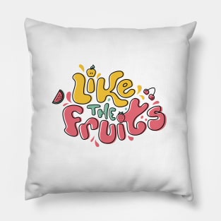 Like The Fruits Pillow