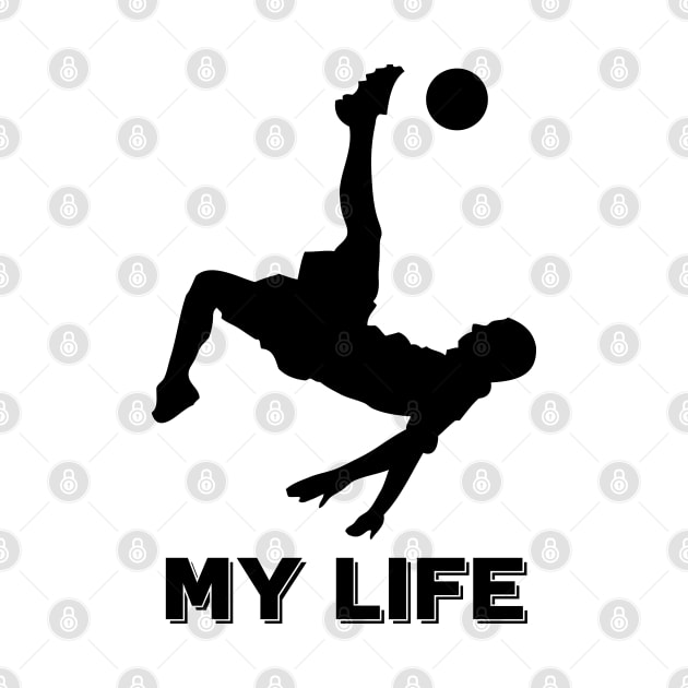 Soccer is my life by vk09design