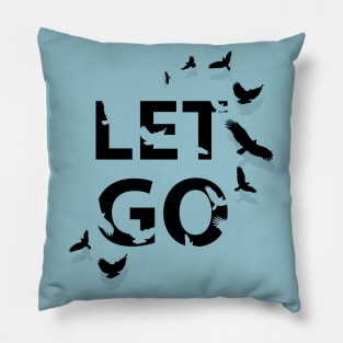 Let Go Pillow