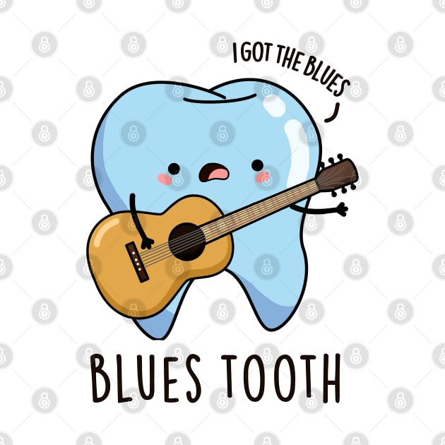 Blues Tooth Cute Dental Music Pun by punnybone