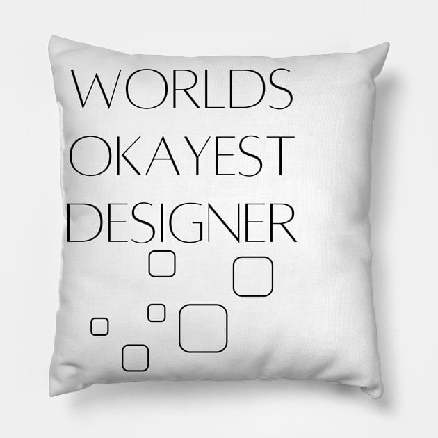 World okayest designer Pillow by Word and Saying