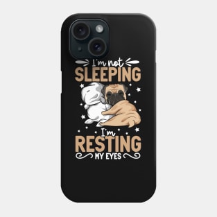 Pug - I'm not sleeping I'm resting my eyes Phone Case