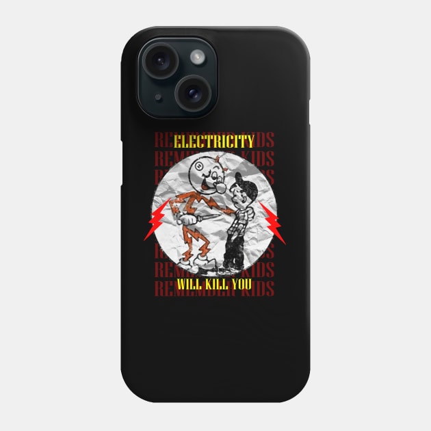 Electricity Will Kill You Kids Phone Case by TrazZinkitt